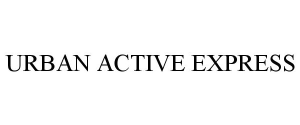 Trademark Logo URBAN ACTIVE EXPRESS