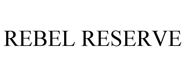 Trademark Logo REBEL RESERVE