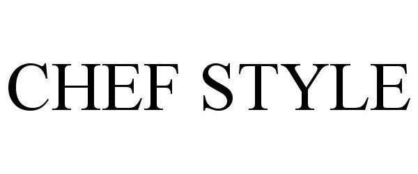 Trademark Logo CHEF STYLE
