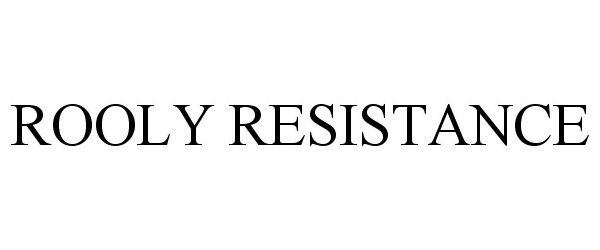  ROOLY RESISTANCE