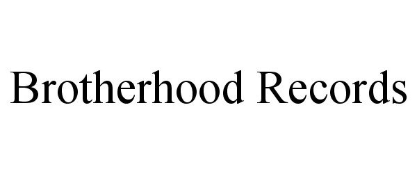 Trademark Logo BROTHERHOOD RECORDS