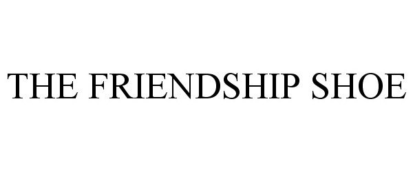  THE FRIENDSHIP SHOE