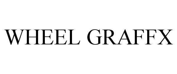 Trademark Logo WHEEL GRAFFX