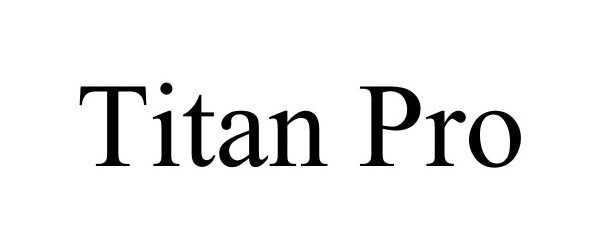 Trademark Logo TITAN PRO
