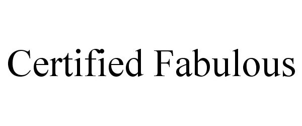  CERTIFIED FABULOUS