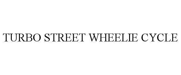  TURBO STREET WHEELIE CYCLE