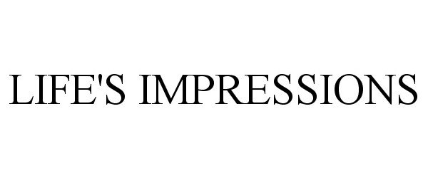 Trademark Logo LIFE'S IMPRESSIONS