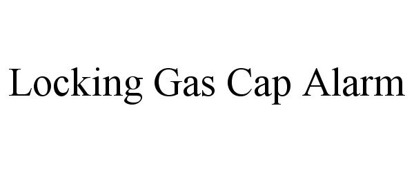  LOCKING GAS CAP ALARM