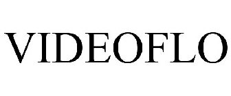 Trademark Logo VIDEOFLO