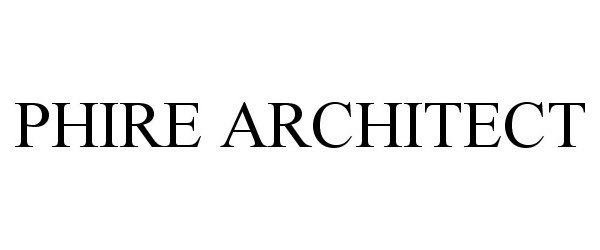 Trademark Logo PHIRE ARCHITECT