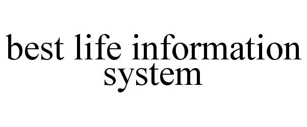 Trademark Logo BEST LIFE INFORMATION SYSTEM