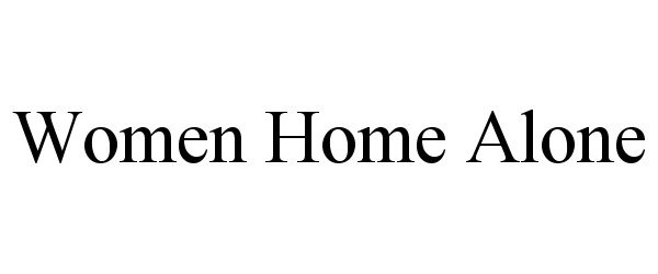 Trademark Logo WOMEN HOME ALONE