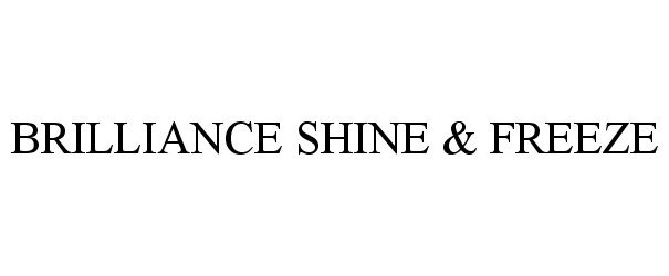  BRILLIANCE SHINE &amp; FREEZE