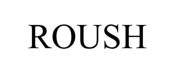 Trademark Logo ROUSH