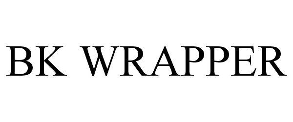 Trademark Logo BK WRAPPER