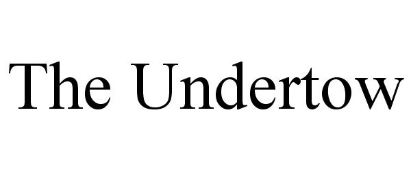 Trademark Logo THE UNDERTOW