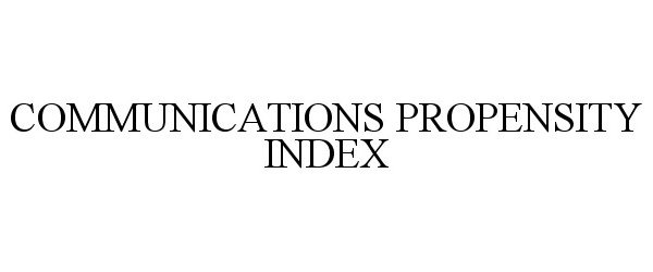  COMMUNICATIONS PROPENSITY INDEX