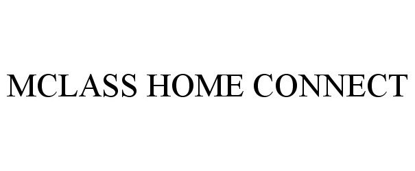 Trademark Logo MCLASS HOME CONNECT