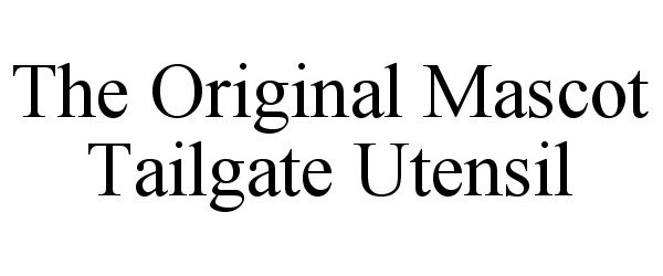  THE ORIGINAL MASCOT TAILGATE UTENSIL