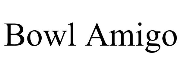 Trademark Logo BOWL AMIGO