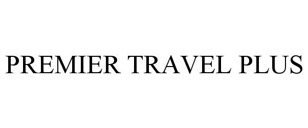 Trademark Logo PREMIER TRAVEL PLUS