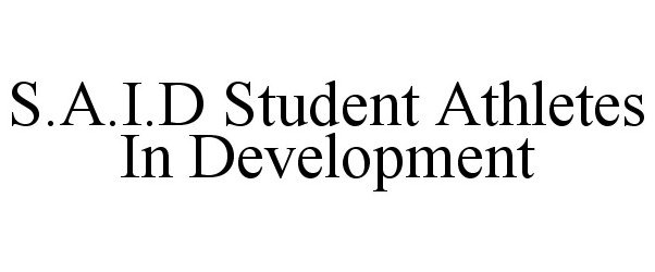 S.A.I.D STUDENT ATHLETES IN DEVELOPMENT