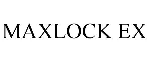 Trademark Logo MAXLOCK EX