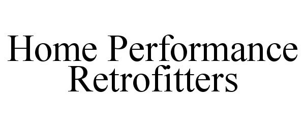 Trademark Logo HOME PERFORMANCE RETROFITTERS