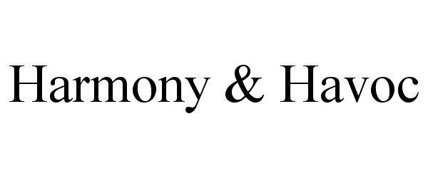  HARMONY &amp; HAVOC