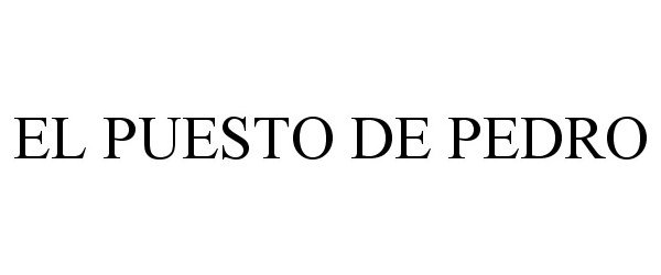 Trademark Logo EL PUESTO DE PEDRO