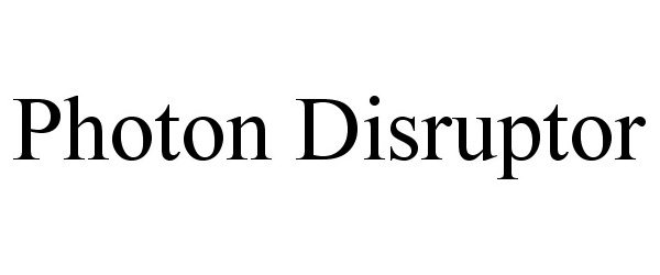 Trademark Logo PHOTON DISRUPTOR