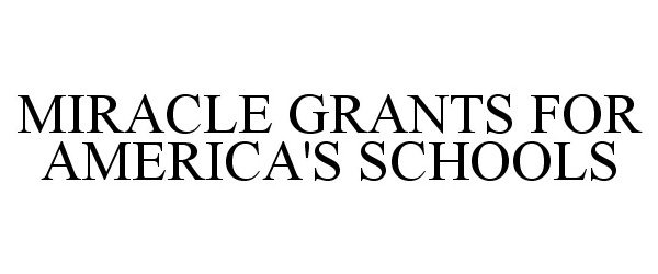  MIRACLE GRANTS FOR AMERICA'S SCHOOLS