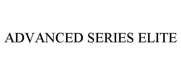 Trademark Logo ADVANCED SERIES ELITE