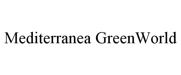 Trademark Logo MEDITERRANEA GREENWORLD
