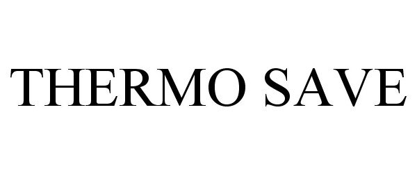 Trademark Logo THERMO SAVE