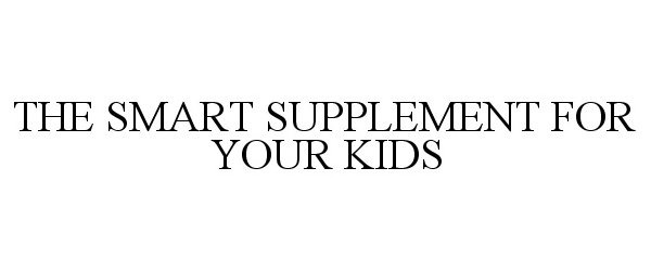  THE SMART SUPPLEMENT FOR YOUR KIDS