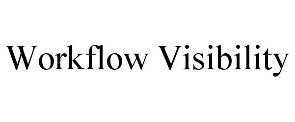  WORKFLOW VISIBILITY