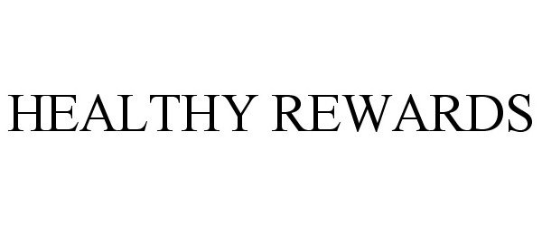 Trademark Logo HEALTHY REWARDS