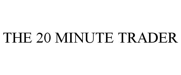  THE 20 MINUTE TRADER