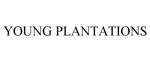 Trademark Logo YOUNG PLANTATIONS