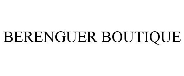 Trademark Logo BERENGUER BOUTIQUE