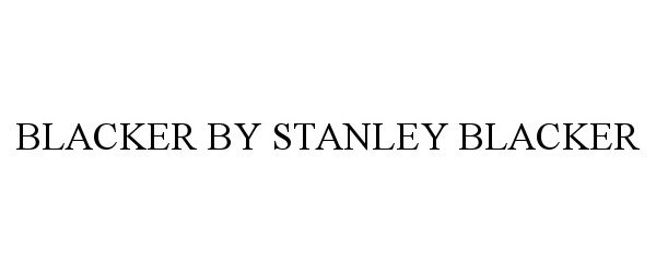 Trademark Logo BLACKER BY STANLEY BLACKER