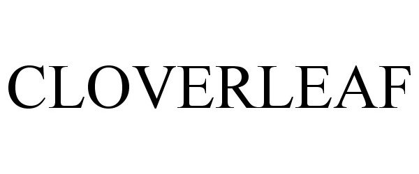 Trademark Logo CLOVERLEAF