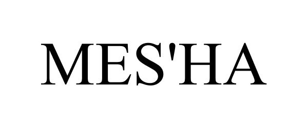 Trademark Logo MES'HA