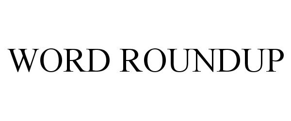 Trademark Logo WORD ROUNDUP