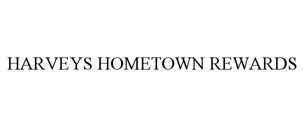 Trademark Logo HARVEYS HOMETOWN REWARDS