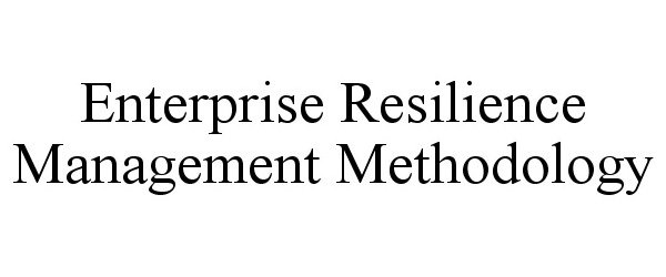 Trademark Logo ENTERPRISE RESILIENCE MANAGEMENT METHODOLOGY