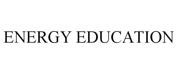  ENERGY EDUCATION