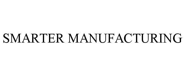 Trademark Logo SMARTER MANUFACTURING