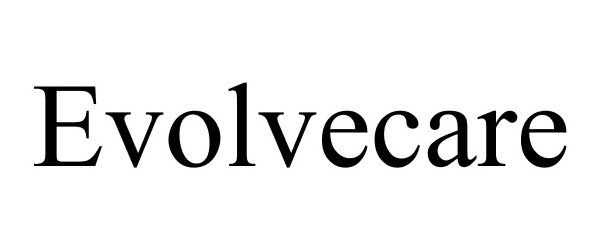 Trademark Logo EVOLVECARE